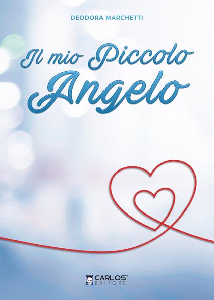 Il mio piccolo angelo - Deodora Marchetti - copertina