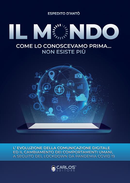 Il mondo come lo conoscevamo prima... non esiste più - Espedito D'Antò - copertina