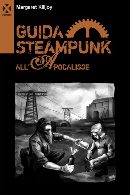 Guida steampunk all'apocalisse - Margaret P. Killjoy,Reginazabo,Colin Foran - ebook