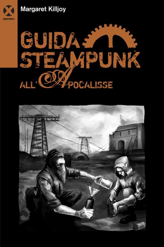 Guida steampunk all'apocalisse - Margaret P. Killjoy,Reginazabo,Colin Foran - ebook