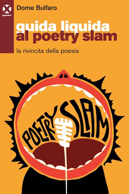 Guida liquida al poetry slam. La rivincita della poesia - Dome Bulfaro - ebook