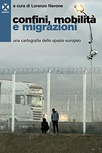 Confini, mobilità e migrazioni. Una cartografia dello spazio europeo - copertina