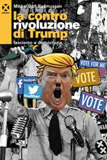 La controrivoluzione di Trump. Fascismo e democrazia