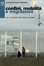 Confini, mobilità e migrazioni. Una cartografia dello spazio europeo