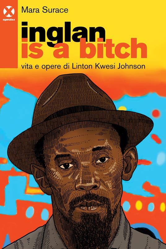 Inglan is a bitch. Vita e opere di Linton Kwesi Johnson - Mara Surace - copertina