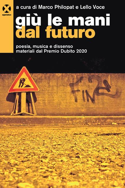 Giù le mani dal futuro. Poesia, musica e dissenso. Materiali dal Premio Dubito 2020 - copertina