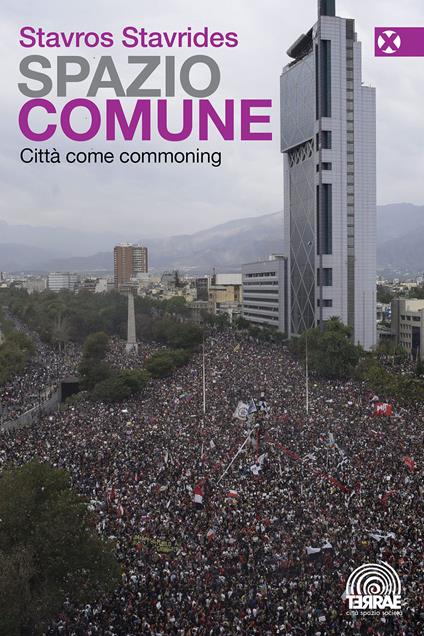 Spazio comune. Città come commoning - Stavros Stavrides - copertina