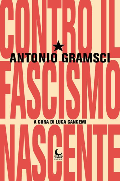 Contro il fascismo nascente - Antonio Gramsci - copertina