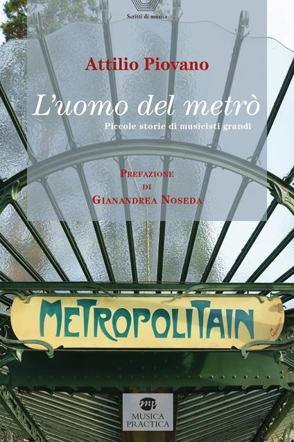 L'uomo del metrò. Piccole storie di musicisti grandi - Attilio Piovano - copertina