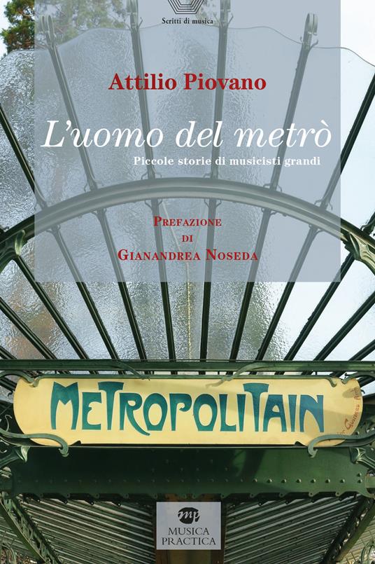 L'uomo del metrò. Piccole storie di musicisti grandi - Attilio Piovano - copertina