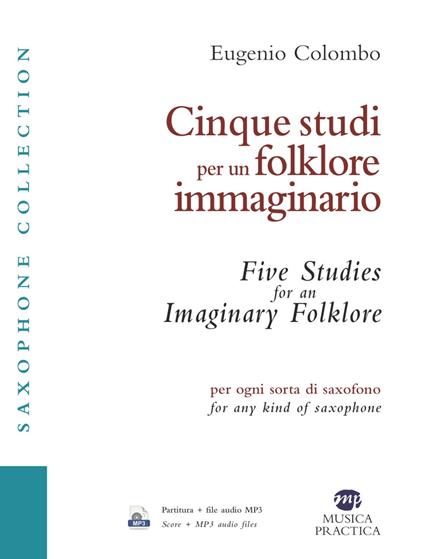 Cinque studi per un folklore immaginario. Per ogni sorta di saxofono. Ediz. italiana e inglese. Con Audio - Eugenio Colombo - copertina