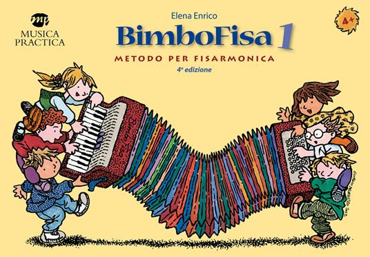 BimboFisa. Metodo per fisarmonica a tastiera e a bottoniera. Vol. 1 - Elena Enrico - copertina