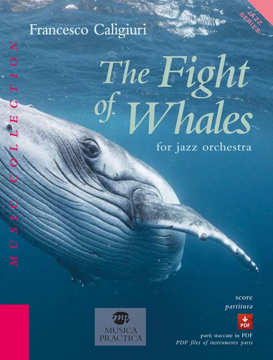 The fight of whales for jazz orchestra. Con Contenuto digitale per download e accesso on line - Francesco Caligiuri - copertina