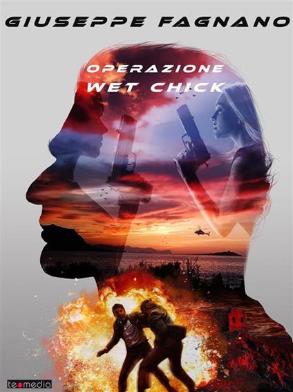 Operazione Wet Chick - Giuseppe Fagnano - ebook