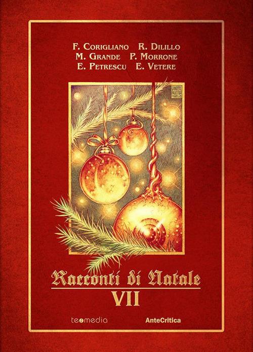 Racconti di Natale. Vol. 7 - Francesco Corigliano,Rachele Dilillo,Michele Grande,Pietropaolo Morrone - ebook