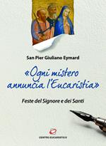 «Ogni mistero annuncia l'eucaristia». Feste del Signore e dei Santi