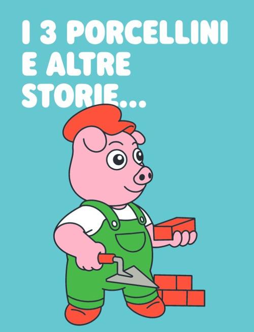 Raccontastorie I tre porcellini e altre storie