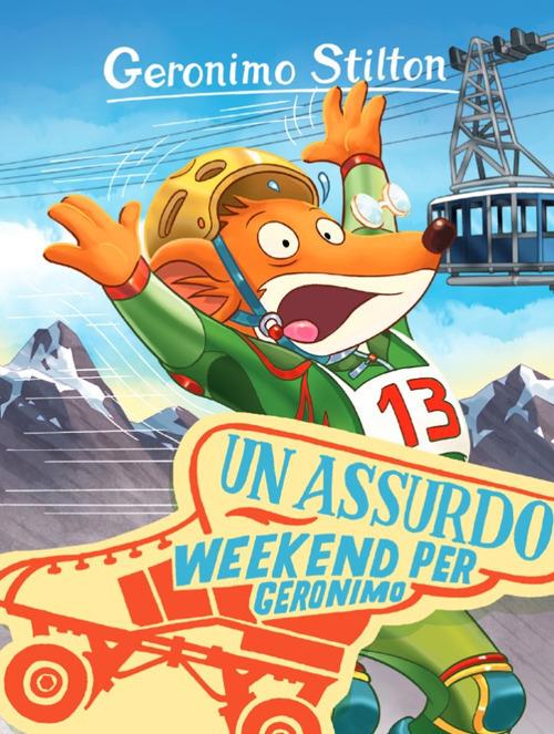 Raccontastorie Geronimo Stilton- Un assurdo weekend per Geronimo