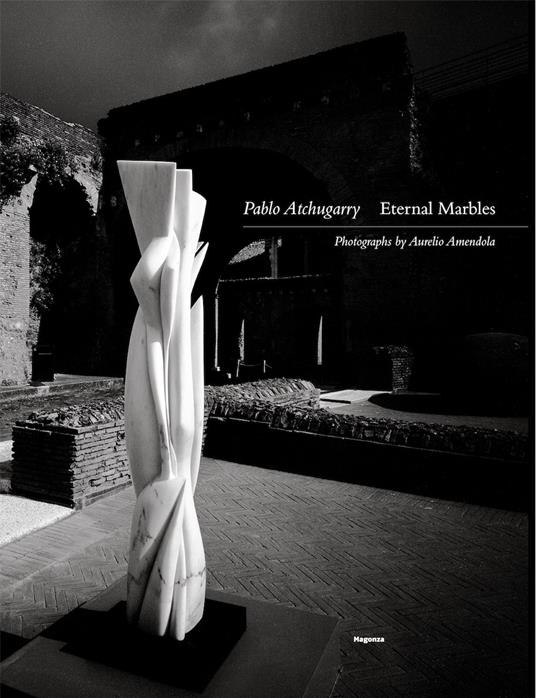 Eternal marbles - Pablo Atchugarry - copertina
