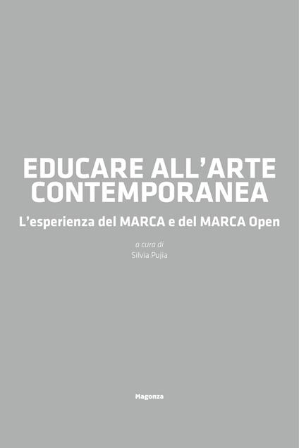 Educare all'arte contemporanea. L'esperienza del MARCA e del MARCA Open - copertina