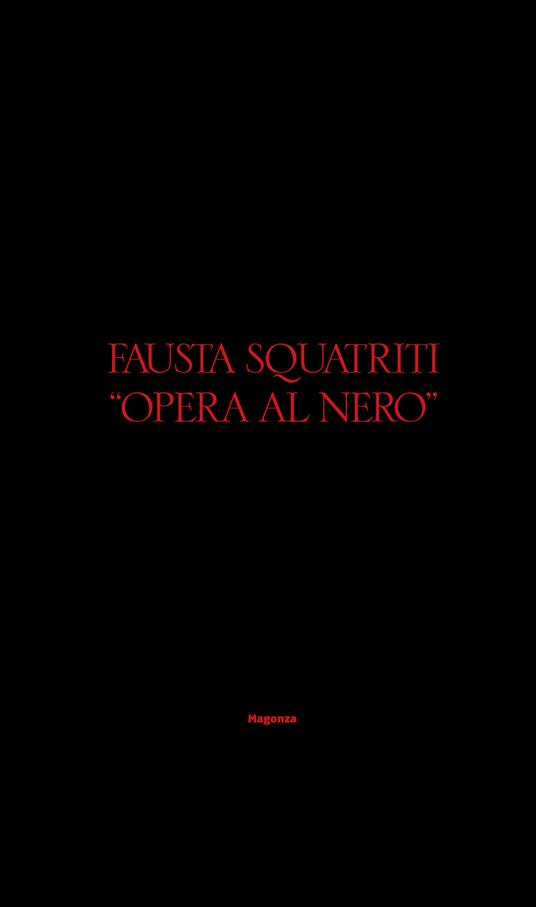 Fausta Squatriti. Opera al nero. Ediz. illustrata - copertina