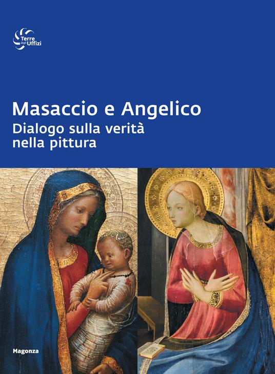 Masaccio e Angelico. Dialogo sulla verità nella pittura. Ediz. illustrata - copertina