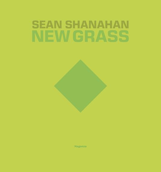 Sean Shanahan. New grass. Ediz. italiana e inglese - copertina
