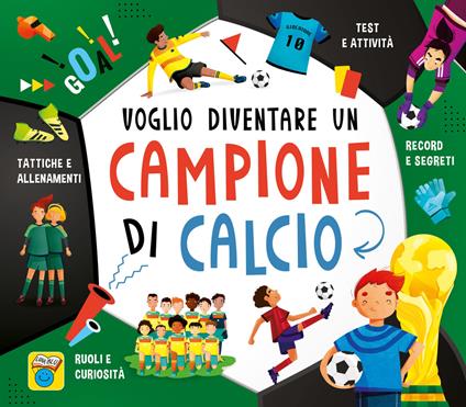 Voglio diventare un campione di calcio - Luca De Leone,Paolo Mancini - copertina