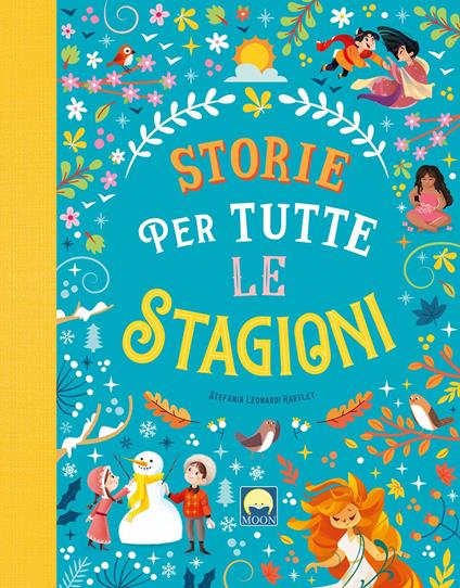 Storie per tutte le stagioni. Ediz. a colori - Stefania Leonardi Hartley - copertina