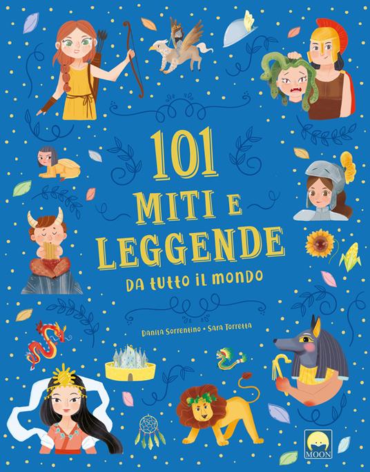 101 miti e leggende da tutto il mondo - Danila Sorrentino - copertina
