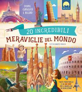 20 incredibili meraviglie del mondo. Storie, curiosità e record. Con QR Code