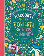 Racconti della foresta da tutto il mondo. Ediz. a colori
