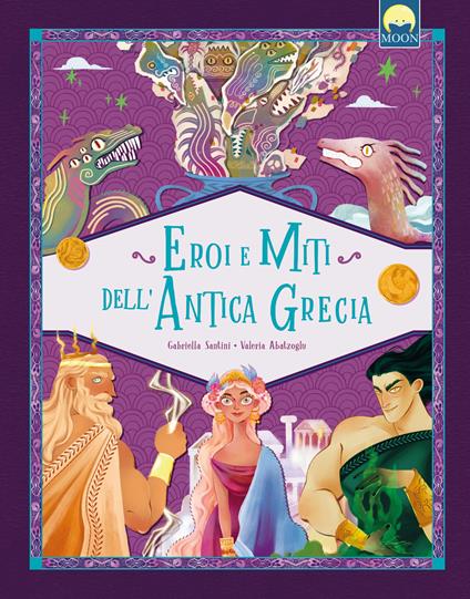 Eroi e miti dell'antica Grecia. Ediz. a colori - Gabriella Santini - copertina