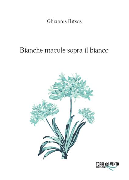 Bianche macule sopra il bianco - Ghiannis Ritsos - copertina