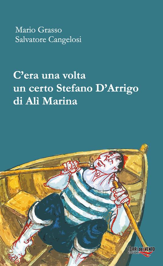 C’era una volta un certo Stefano D'Arrigo di Alì marina - Mario Grasso,Salvatore Cangelosi - copertina