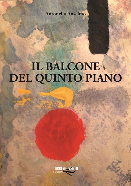 Il balcone del quinto piano - Antonella Anselmo - copertina