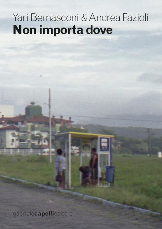Non importa dove - Yari Bernasconi,Andrea Fazioli - copertina