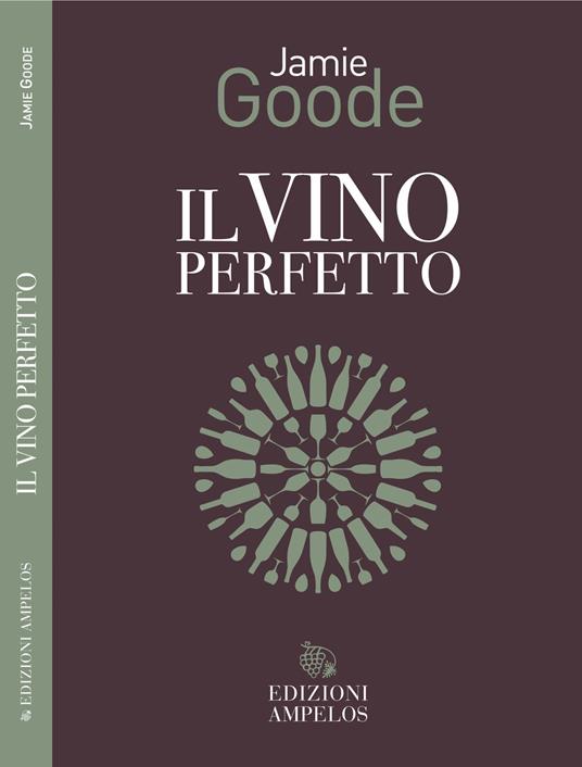 Il vino perfetto - Jamie Goode - copertina