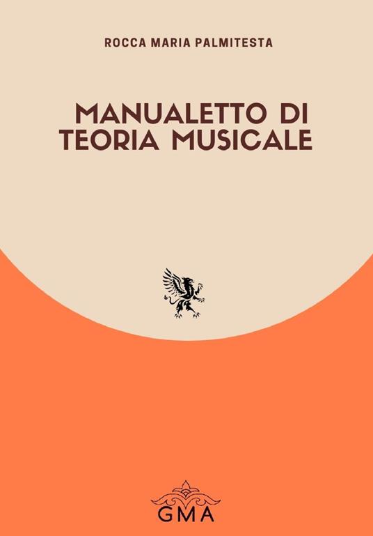 Manualetto di teoria musicale. Nuova ediz. - Rocca Maria Palmitesta - copertina
