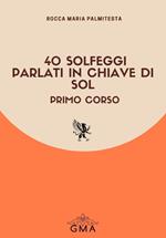 40 Solfeggi parlati in chiave di Sol. Vol. 1