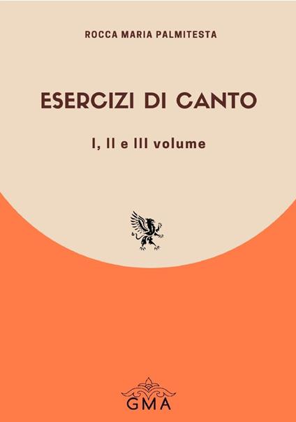 Esercizi di canto. Nuova ediz.. Vol. 1-3 - Rocca Maria Palmitesta - copertina