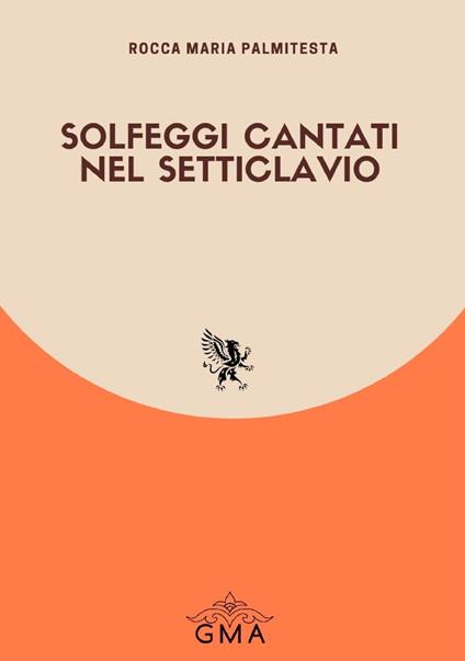 Solfeggi cantati nel setticlavio. Nuova ediz. - Rocca Maria Palmitesta - copertina