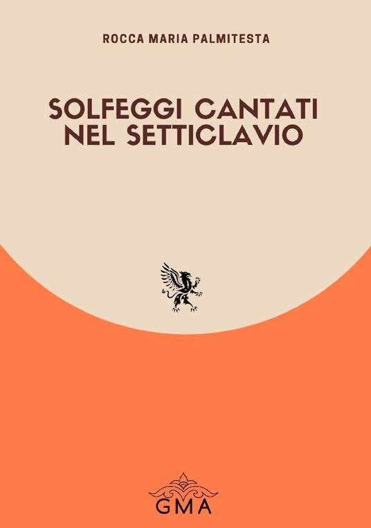 Solfeggi cantati nel setticlavio. Nuova ediz. - Rocca Maria Palmitesta - copertina