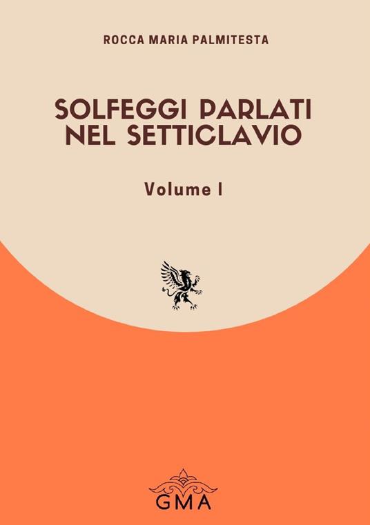 Solfeggi parlati nel setticlavio. Nuova ediz.. Vol. 1 - Rocca Maria Palmitesta - copertina