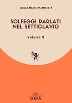 Solfeggi parlati nel setticlavio. Nuova ediz.. Vol. 2