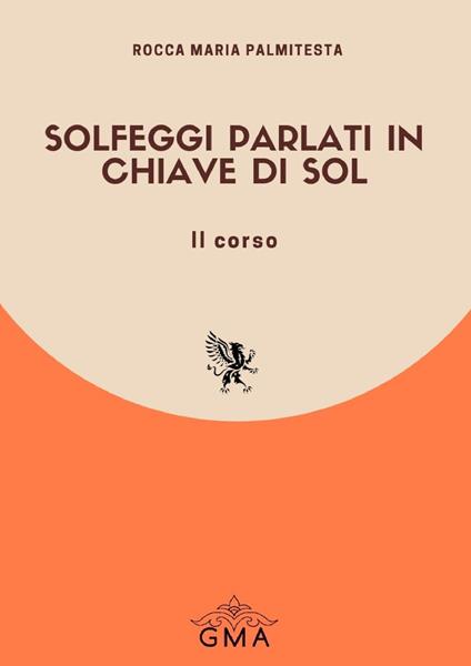 Solfeggi Parlati in chiave di Sol. Nuova ediz.. Vol. 2 - Rocca Maria Palmitesta - copertina