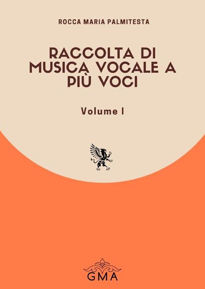 Raccolta di musica vocale a più voci. Nuova ediz.. Vol. 1 - Rocca Maria Palmitesta - copertina
