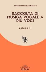 Raccolta di musica vocale a più voci. Nuova ediz.. Vol. 3