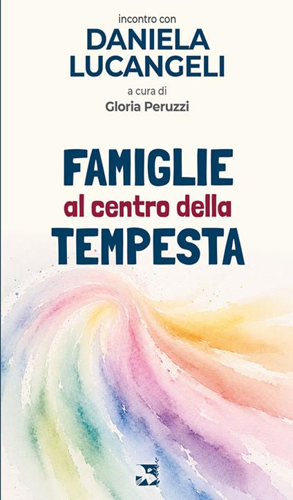 Famiglie al centro della tempesta. Incontro con Daniela Lucangeli - copertina