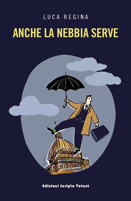 Anche la nebbia serve - Luca Regina - copertina